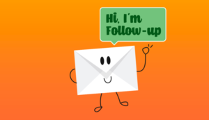 Illustration of an animated envelope representing a follow up sample email. A speech bubble comes out of his mouth containing "Hi, I'm follow-up".