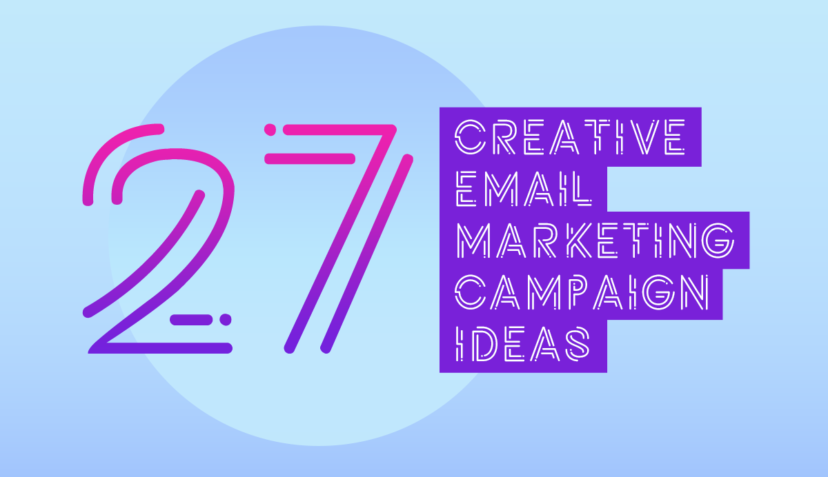 Graphic shows the number "27" in pink and purple on the left, while the title "Creative Email Marketing Campaign Ideas" is on the right.