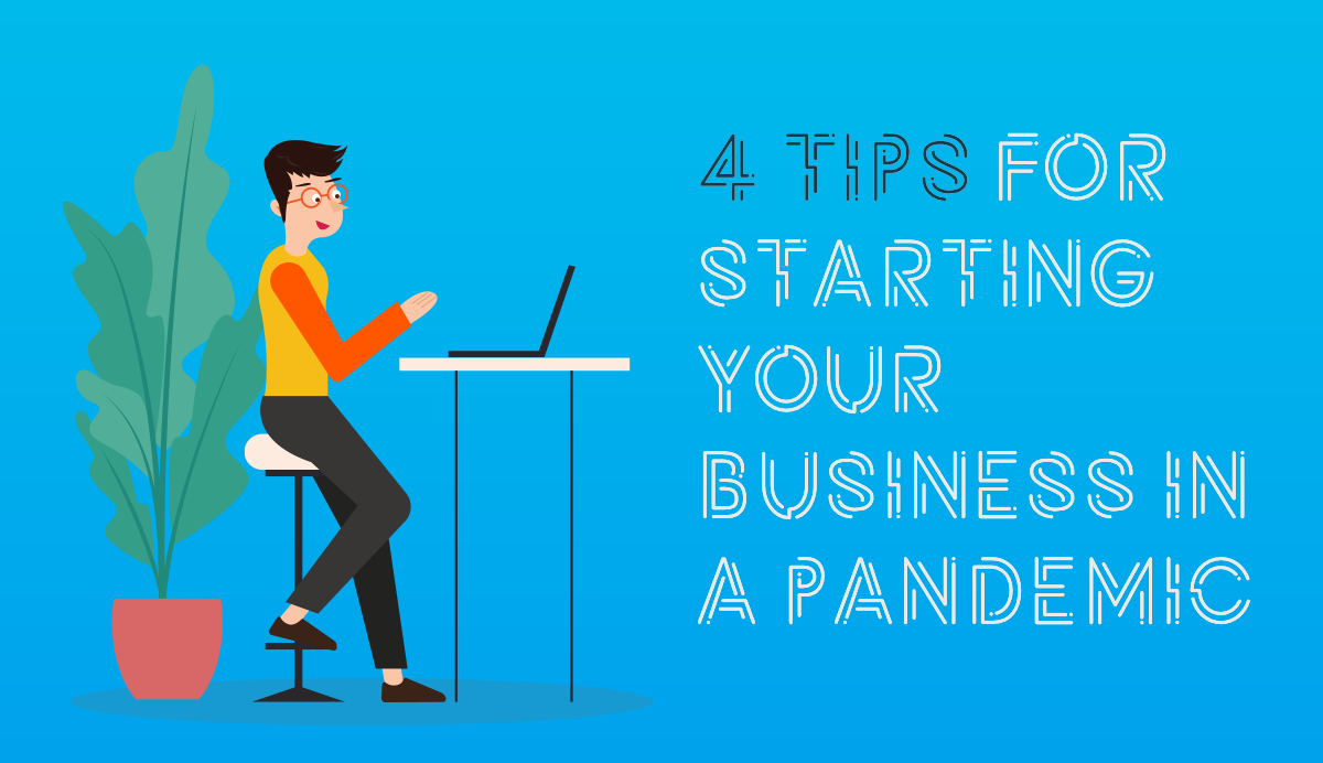 tips for starting a business in a pandemic