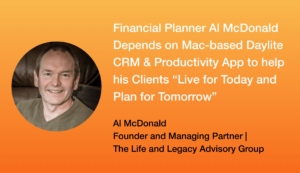 Graphic shows a photo of Al McDonald and title reads "Financial Planner Al McDonald Depends on Mac-based Daylite CRM & Productivity App to help his Clients “Live for Today and Plan for Tomorrow”.