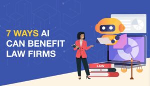 Illustration shows, on the right, a computer screen from where a robot comes out of. The robot is interacting with a person dressed as a lawyer. Title "7 Ways AI Can Benefit Law Firms".